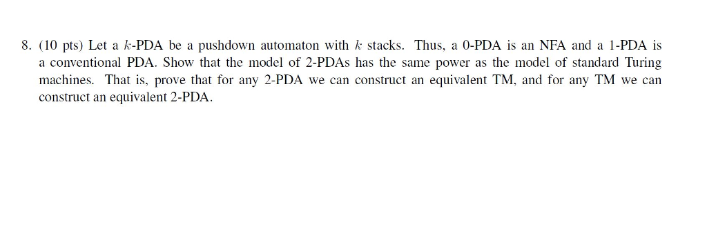 8. (10 pts) Let a k-PDA be a pushdown automaton with