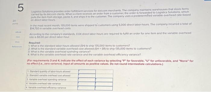 please help! 5. Logistics Solutions provides order fulfillment services for dot com