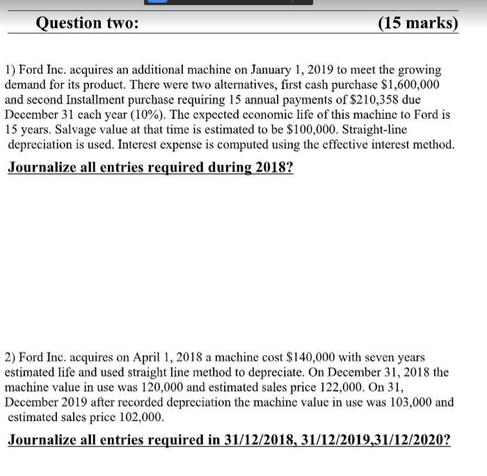 Please explain in detail each step Question two: (15 marks) 1) Ford