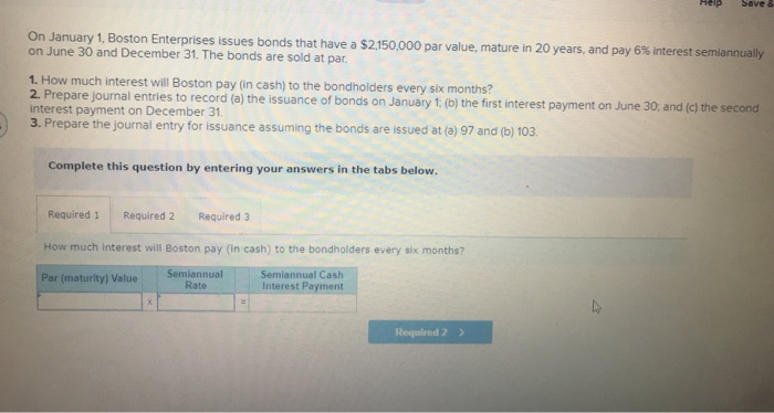  Help Save & On January 1, Boston Enterprises issues bonds that