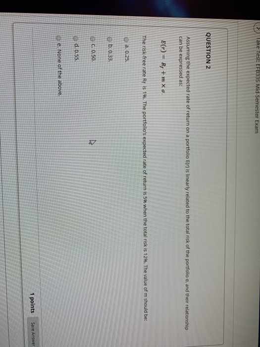 Take Test: EFB335 Mid-Semester Exam QUESTION 2 Assuming the expected rate