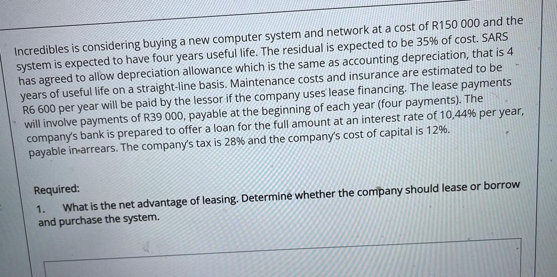 Incredibles is considering buying a new computer system and network at