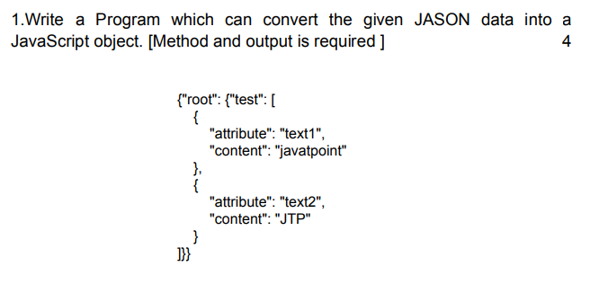  1.Write a Program which can convert the given JASON data into
