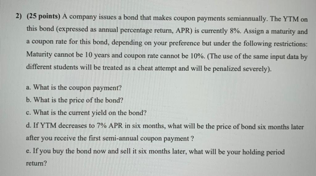  2) (25 points) A company issues a bond that makes coupon