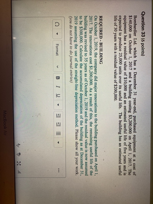 Question 33 (6 points) Bombardier Ltd. which has a December 31