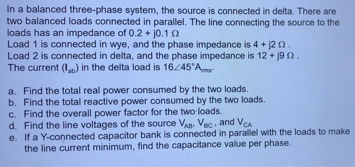  In a balanced three-phase system, the source is connected in delta.