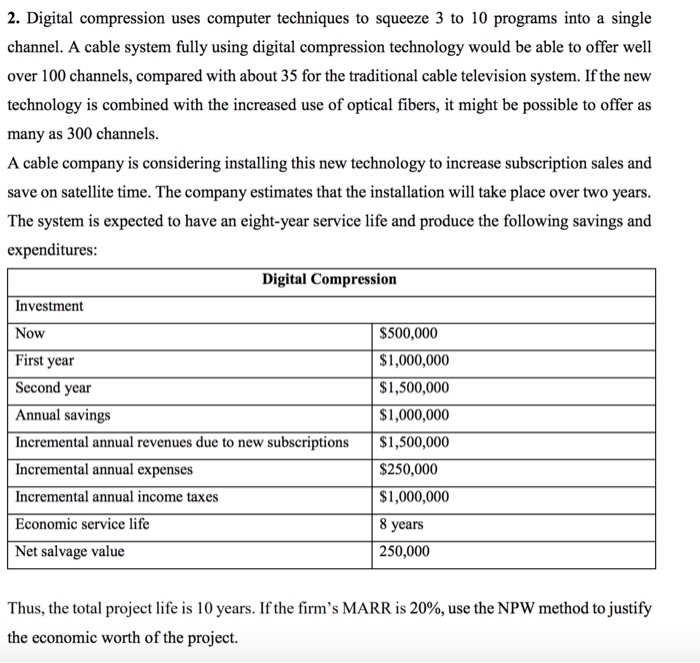  2. Digital compression uses computer techniques to squeeze 3 to 10