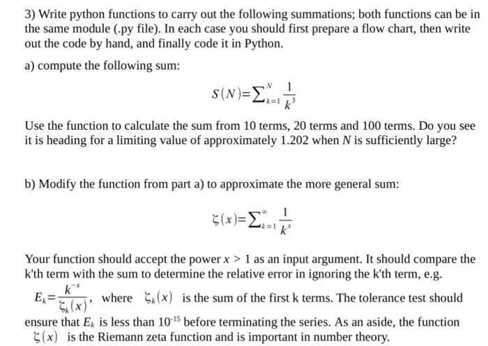  3) Write python functions to carry out the following summations, both