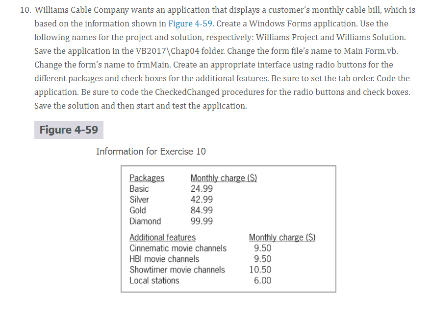 Visual Studio: USE VISUAL BASIC TO COMPLETE THESE ASSIGNMENT. 10. Williams Cable