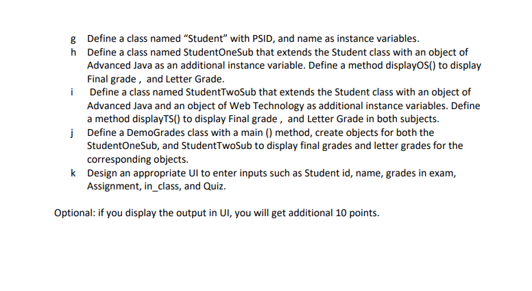 an Interface called "FinalGrade", which declares a method called computeFinalGrades(). b Define