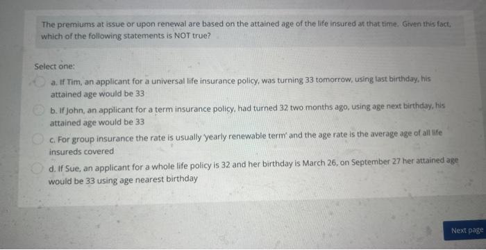  The premiums at issue or upon renewal are based on the