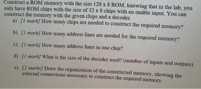  Construct a ROM memory with the size 128 x 8 ROM,