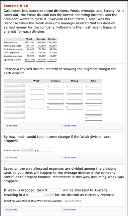  Exercise 8-18 Cullumber, Inc. operates three divisions, Weak, Average, and Strong.