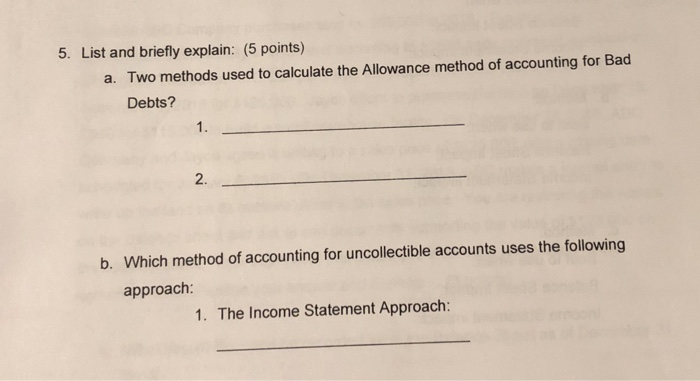  5. List and briefly explain: (5 points) Two methods used to