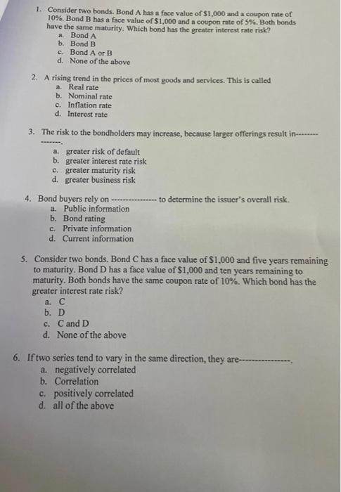 answer this please 1. Consider two bonds. Bond A has a face