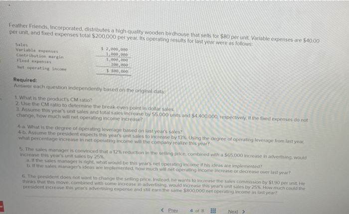 please include how you got the calculations thank you. Feather Friends, Incorporated,
