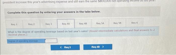 Contribution margin $ 2,000,000 1.000.000 1.000.000 Het operating income $0. Required: Answer