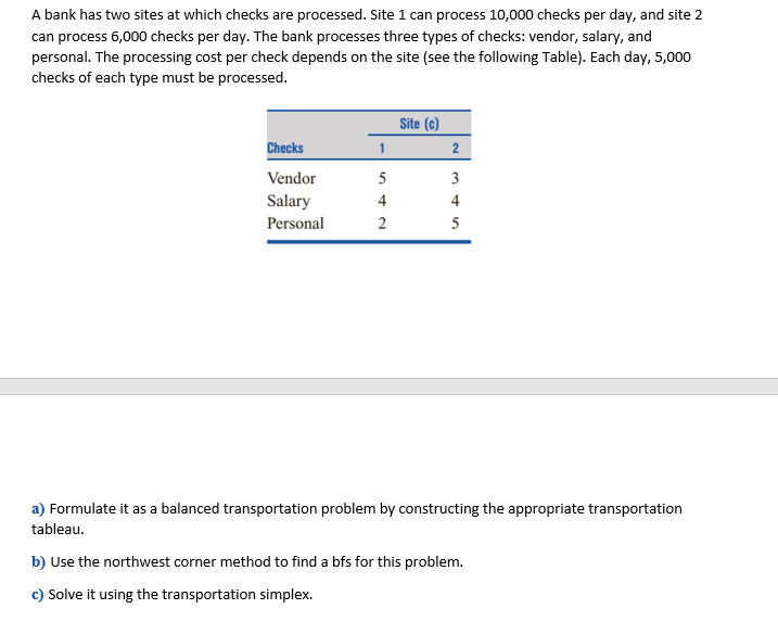 Please do not use WinQSB etc. and please explain it. A bank