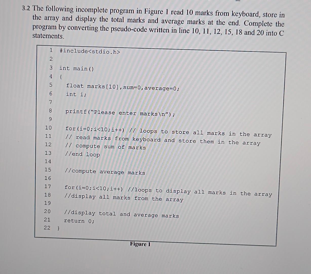  C program 3.2 The following incomplete program in Figure 1 read