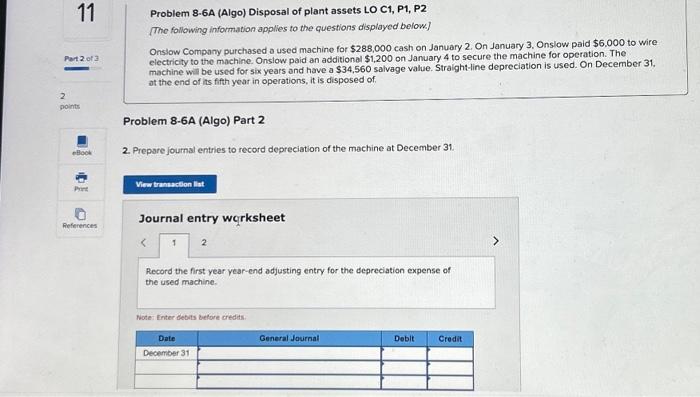 How do I solve ? Problem 8-6A (Algo) Disposal of plant assets