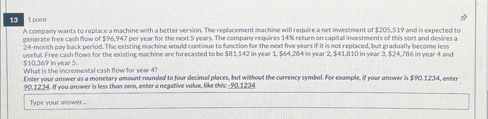  13 1 point A company wants to replace a machine with