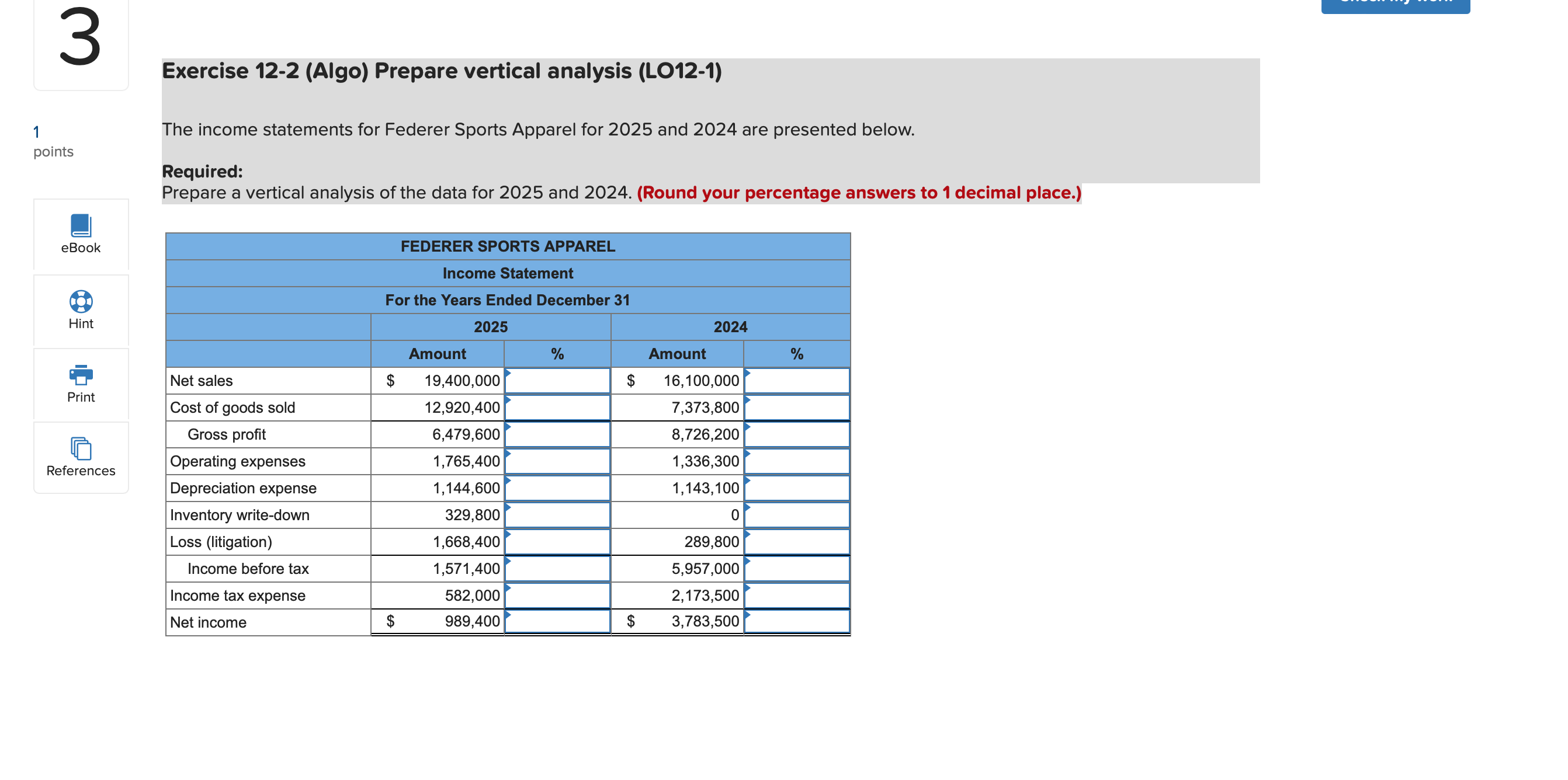 Exercise 12-2 (Algo) Prepare vertical analysis (LO12-1) 1 points The income