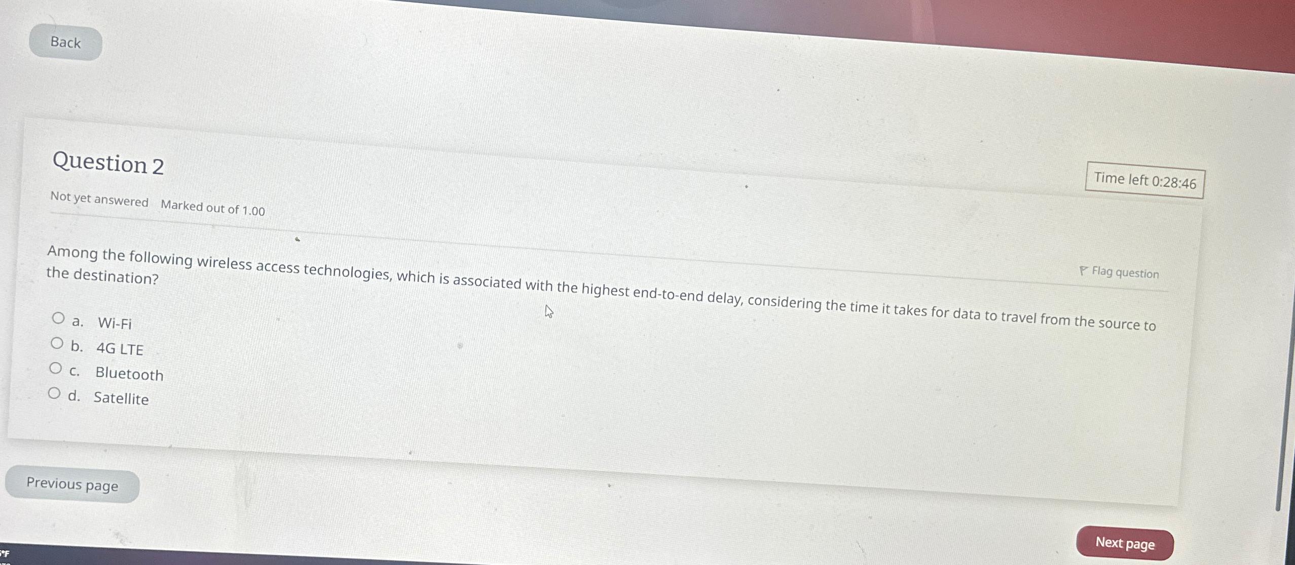  Back Time left 0:28:46 Question 2 Not yet answered Marked out