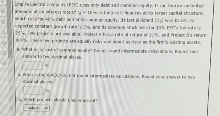  Empire Electric Company (EEC) uses only debt and common equity. It