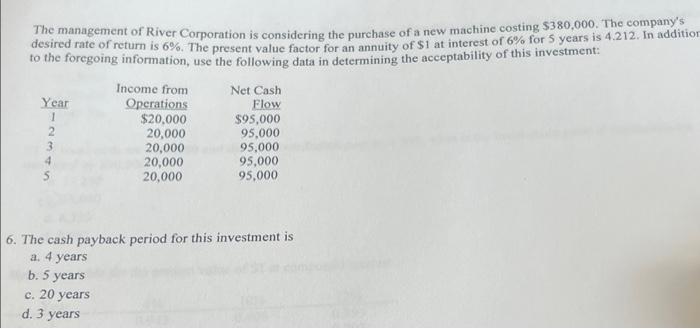  The management of River Corporation is considering the purchase of a