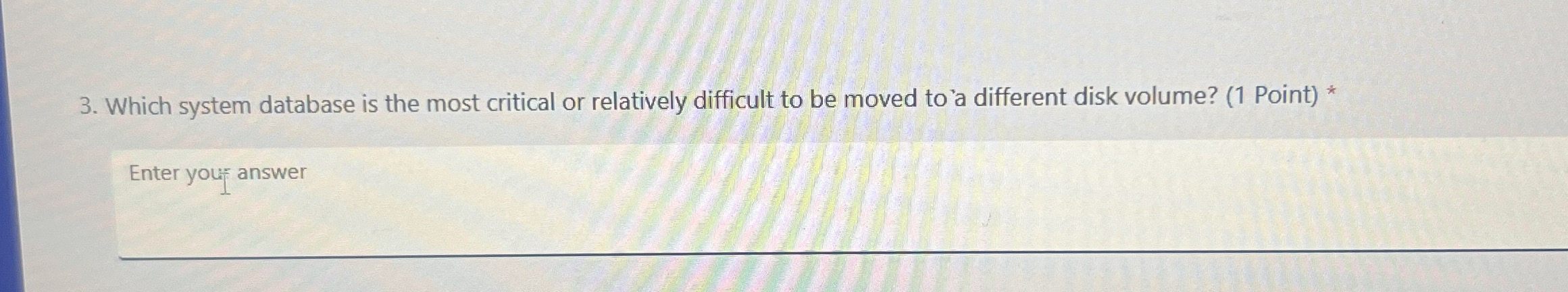  Which system database is the most critical or relatively difficult to