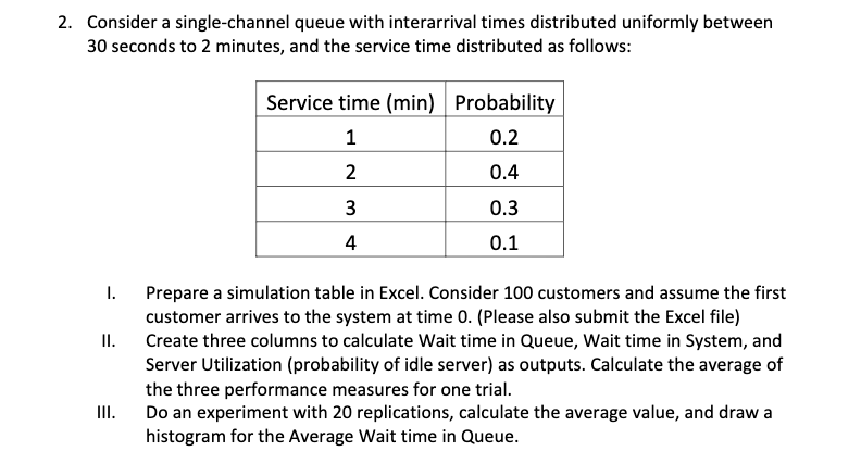  2. Consider a single-channel queue with interarrival times distributed uniformly between
