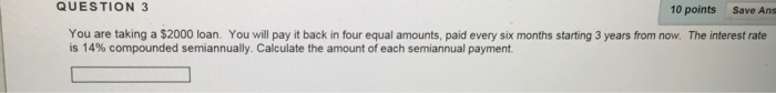  You are taking a $2000 loan. You will pay it back