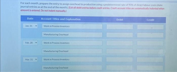  For each month, prepare the entry to assign overhead to production