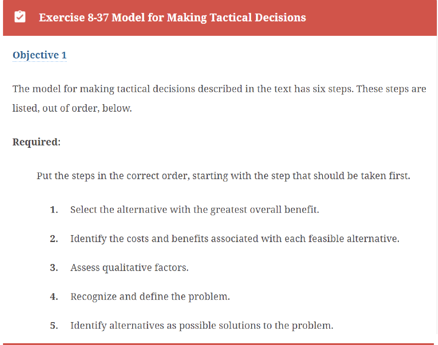  Exercise 8-37 Model for Making Tactical Decisions Objective 1 The model