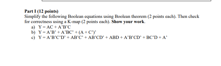 Part I (12 points) Simplify the following Boolean equations using Boolean