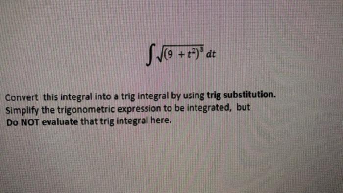  Svo + cm) dt Convert this integral into a trig integral