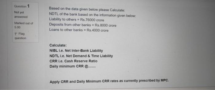 Answer fast in 5 minutes please Question 1 Not yet answered Based