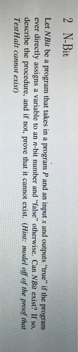  Discrete mathematics 2 N-Bit Let NBit be a program that takes