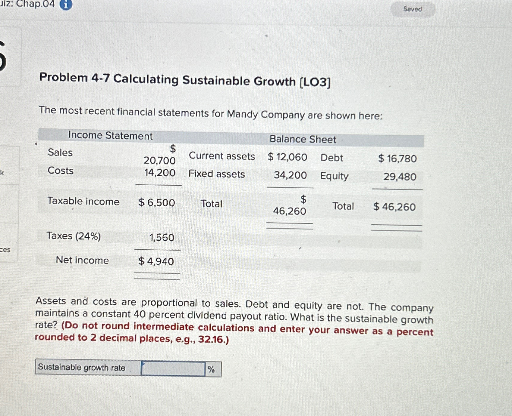  Problem 4-7 Calculating Sustainable Growth [LO3] The most recent financial statements