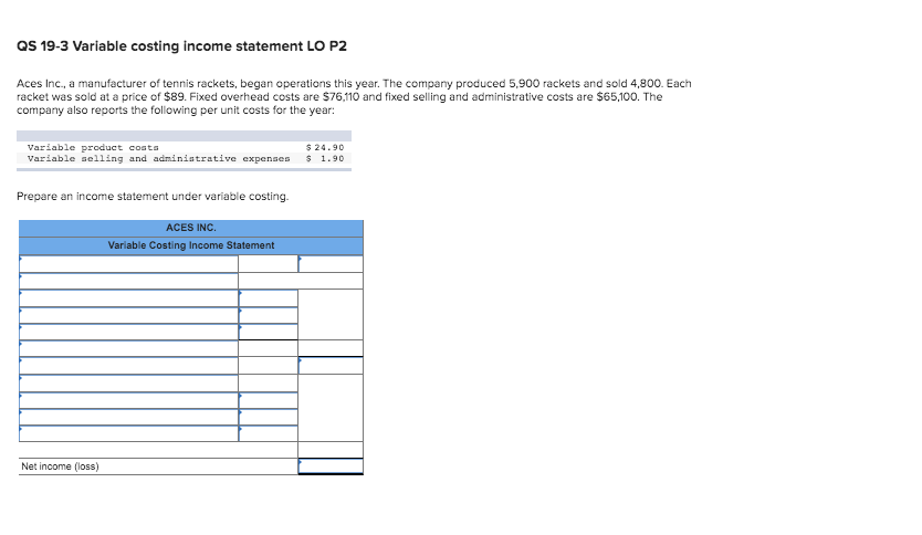  QS 19-3 Variable costing income statement LO P2 Aces Inc., a