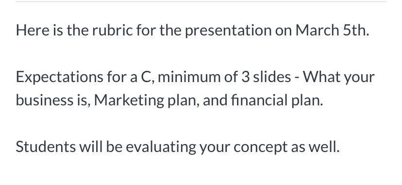  Here is the rubric for the presentation on March 5th. Expectations