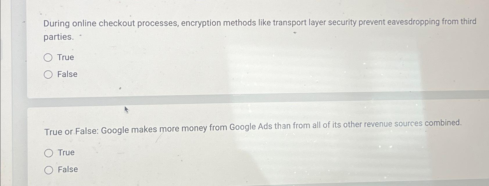  During online checkout processes, encryption methods like transport layer security prevent