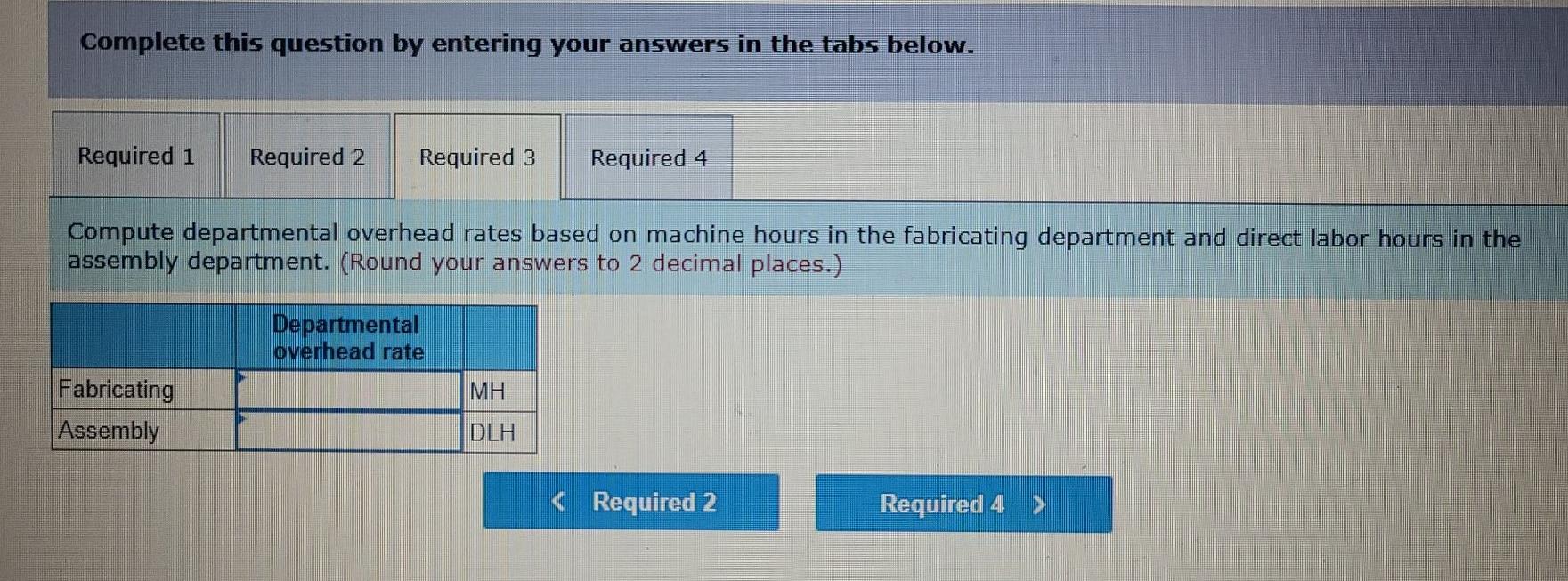provide* CI 3. Compute departmental overhead rates based on machine hours in