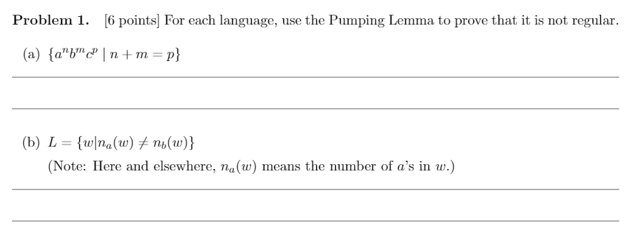 Problem 1. [6 points) For each language, use the Pumping Lemma