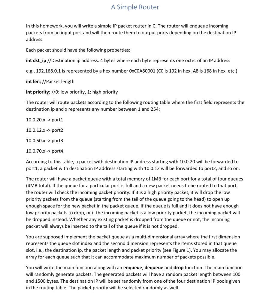 -------------IN C PROGRAMMNG LANGUAGE------------------ A Simple Router In this homework, you will