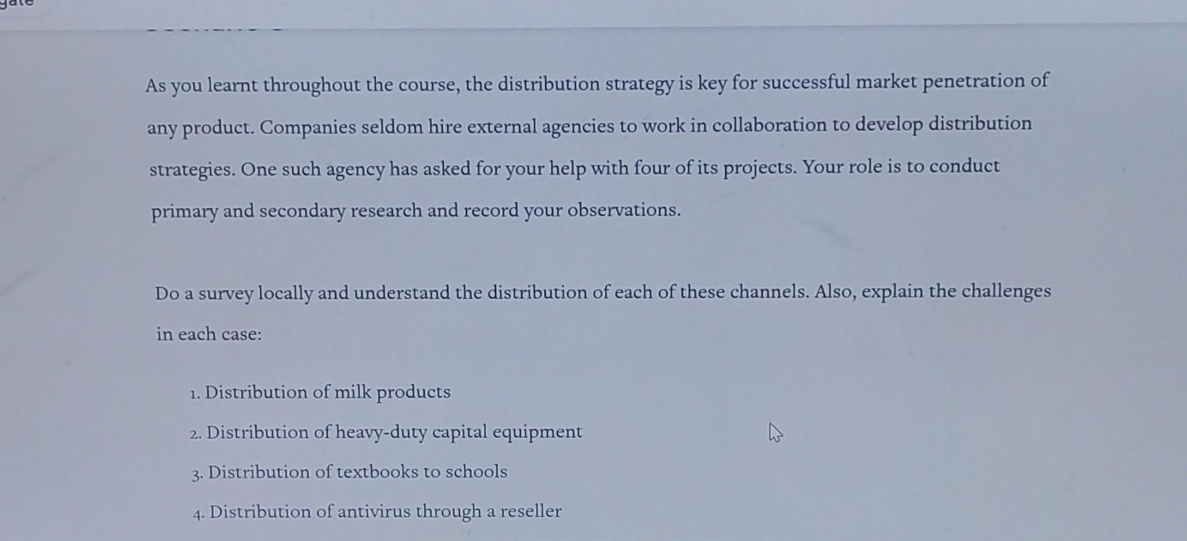  As you learnt throughout the course, the distribution strategy is key