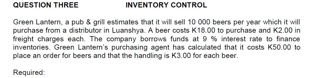 QUESTION THREE INVENTORY CONTROL Green Lantern, a pub & grill estimates