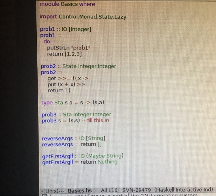  Haskell module Basics where import Control.Monad.State.Lazy probl: I0 [Integer] probl- do