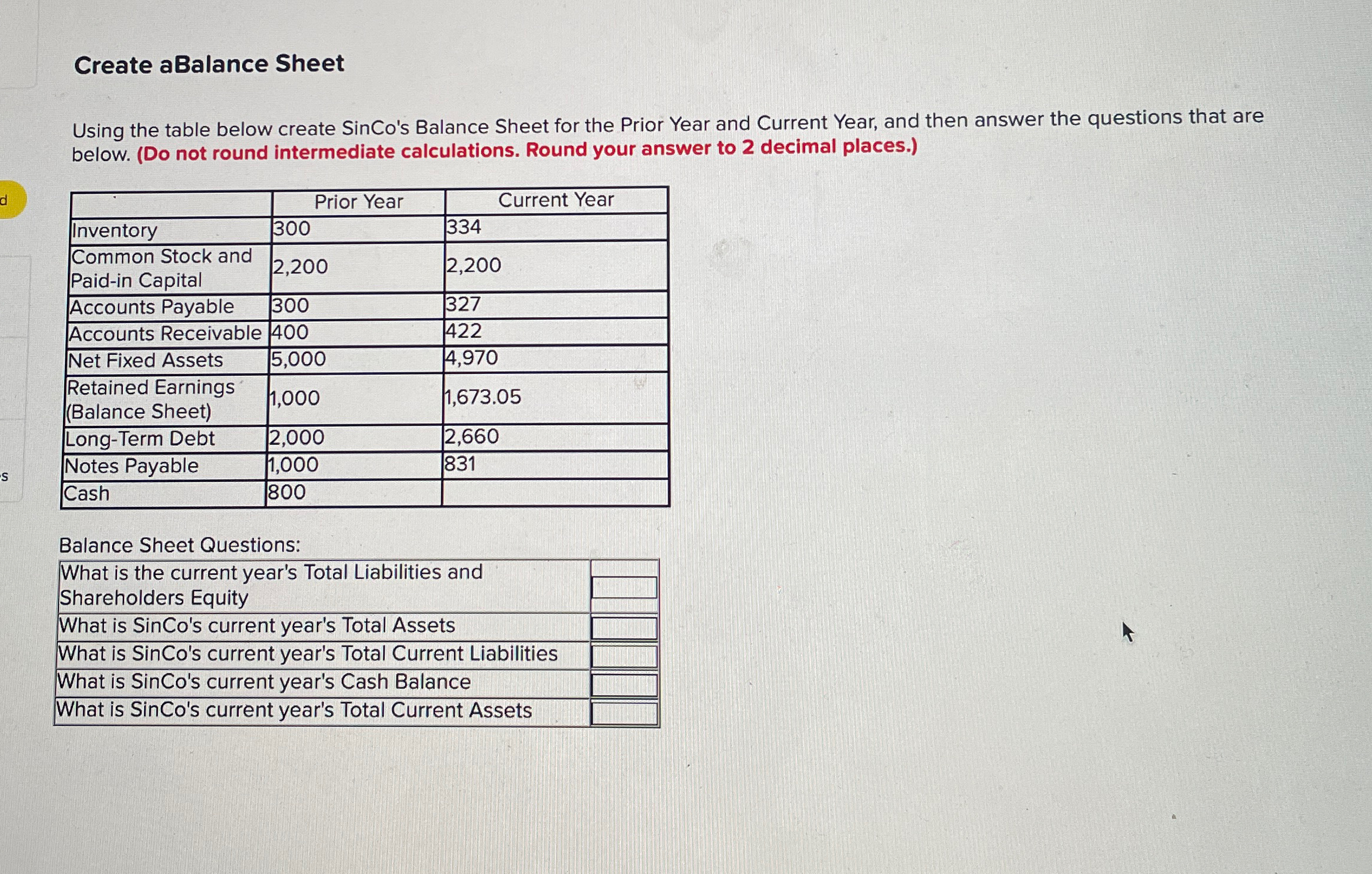  Create aBalance Sheet Using the table below create SinCo's Balance Sheet
