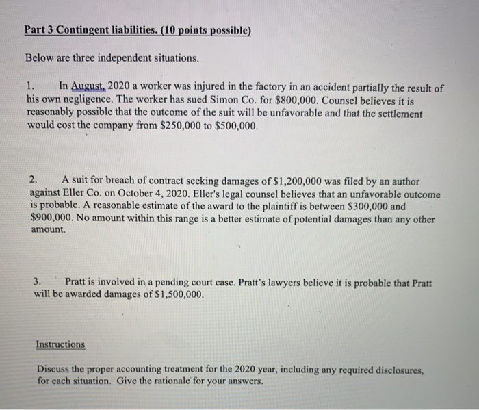  Part 3 Contingent liabilities. (10 points possible) Below are three independent
